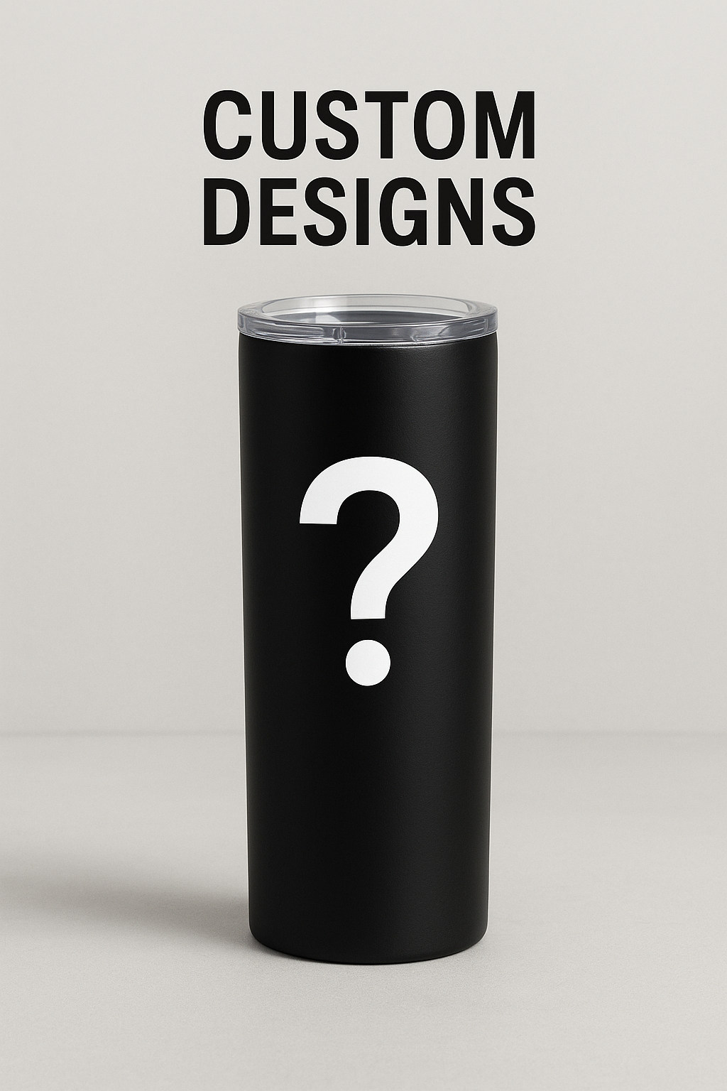 CUSTOM DESIGNS Skinny Tumbler